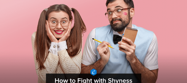 How to Fight with Shyness