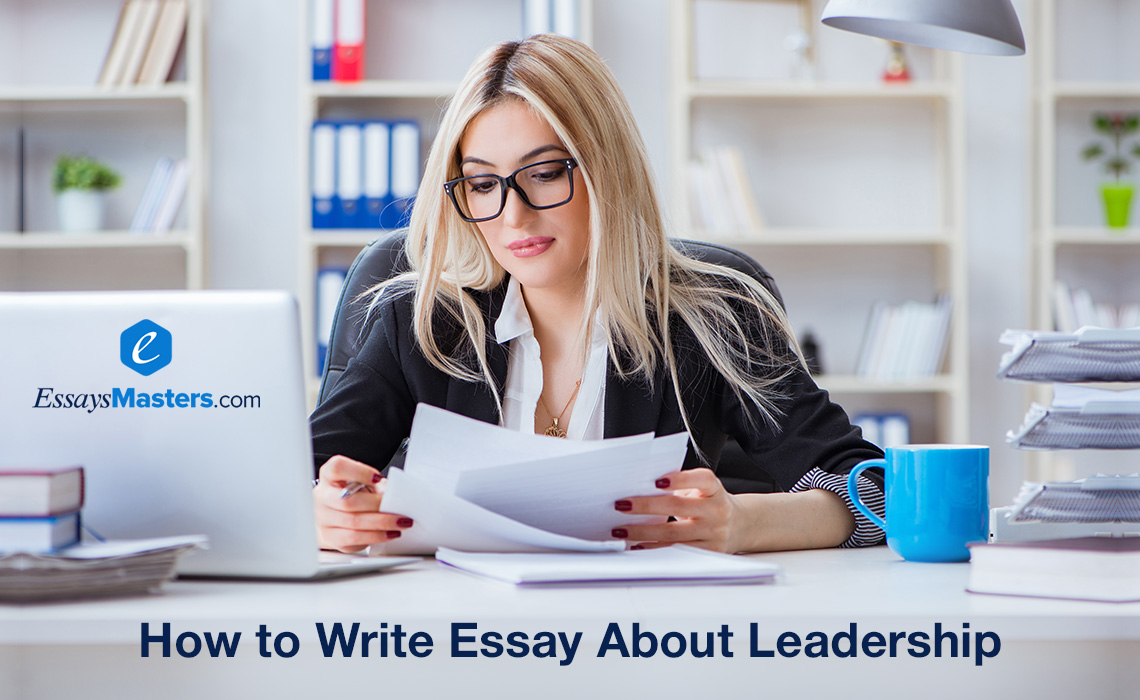 Effective Guide to Writing Leadership Essay | EssaysMasters