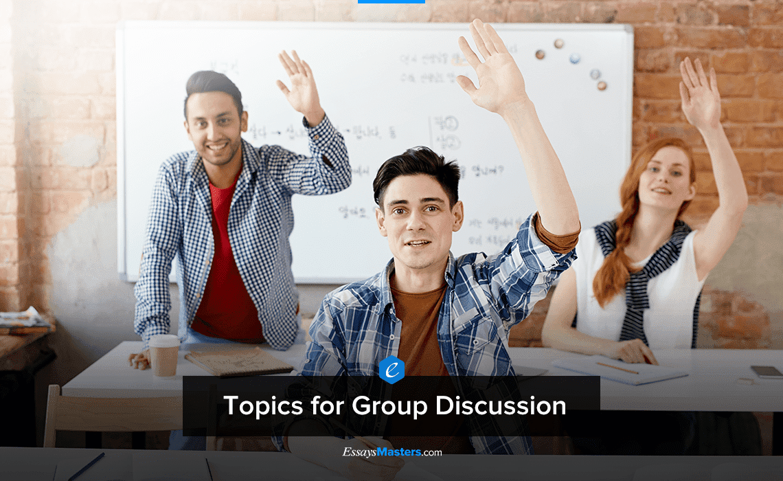 Have a Look at the Best Topics for Discussion